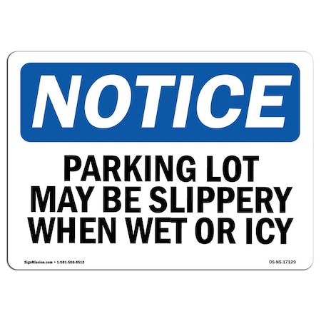 Signmission OSHA Notice Sign, Parking Lot May Be Slippery When Wet Or Icy, 5in X 3.5in Decal, OS-NS-D-35-L-17129 OS-NS-D-35-L-17129